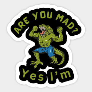 Are you mad? yes I'm Sticker